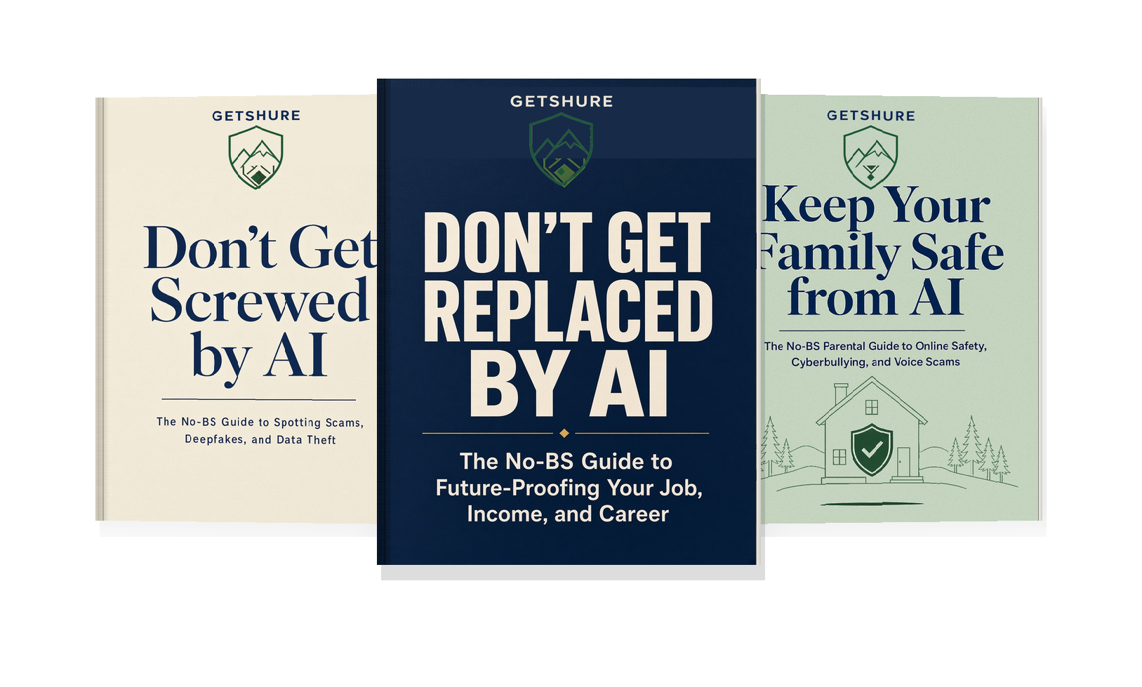 GETSHURE hardcover guides: Don’t Get Screwed by AI, Don’t Get Replaced by AI, Keep Your Family Safe from AI
